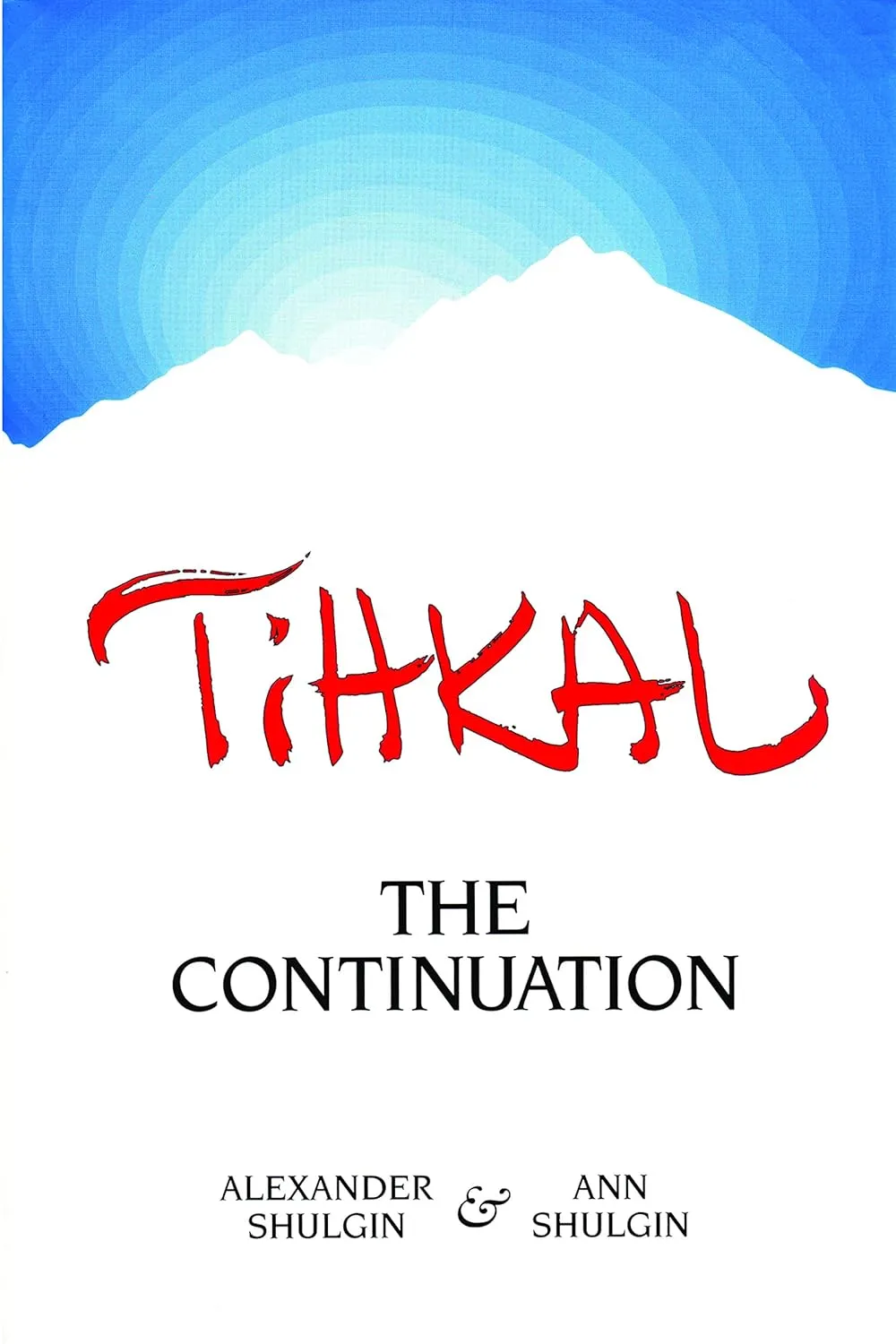 TiHKAL: The Continuation